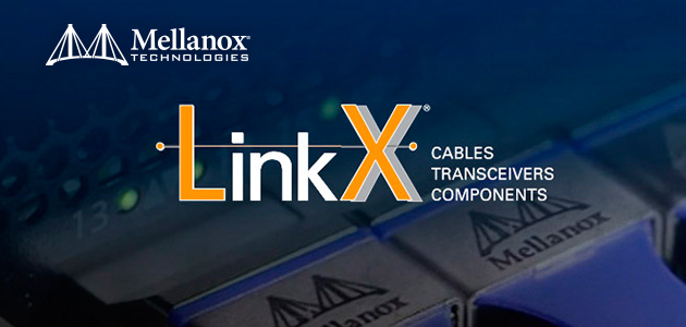 Mellanox Introduces New LinkX® 200G & 400G Cables & Transceivers